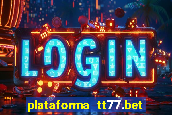 plataforma tt77.bet paga mesmo